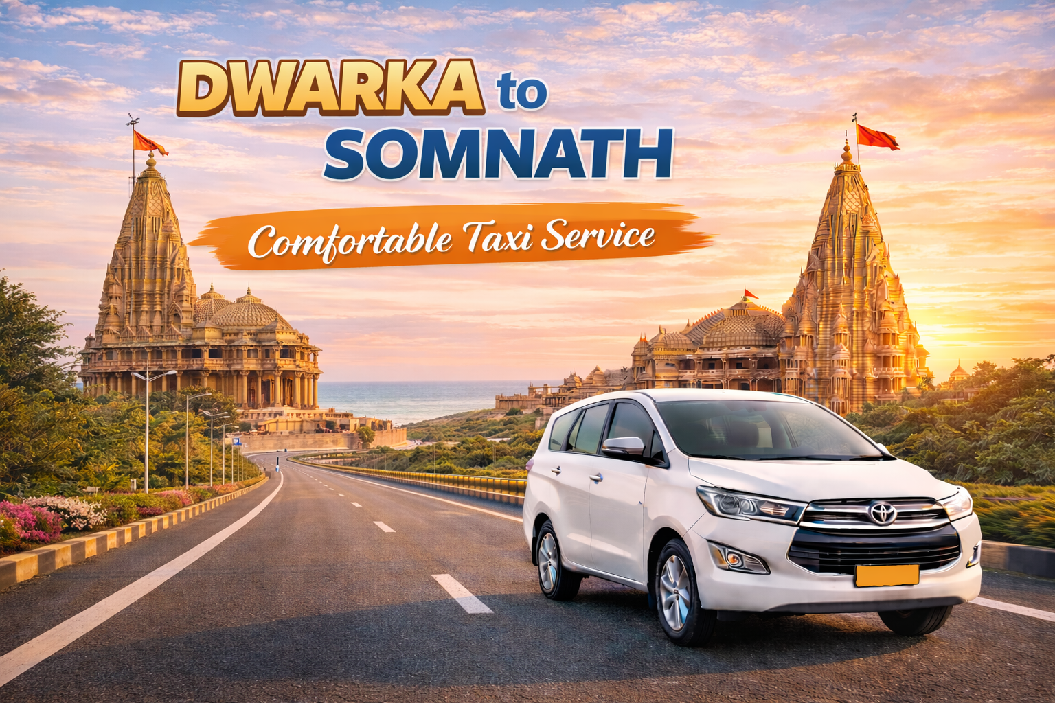 Dwarka to Somnath Taxi Service – Distance, Fare, Route & Cab Booking Guide